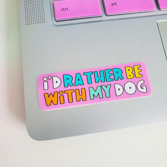 Sticker I'd Rather Be With My Dog Sticker
