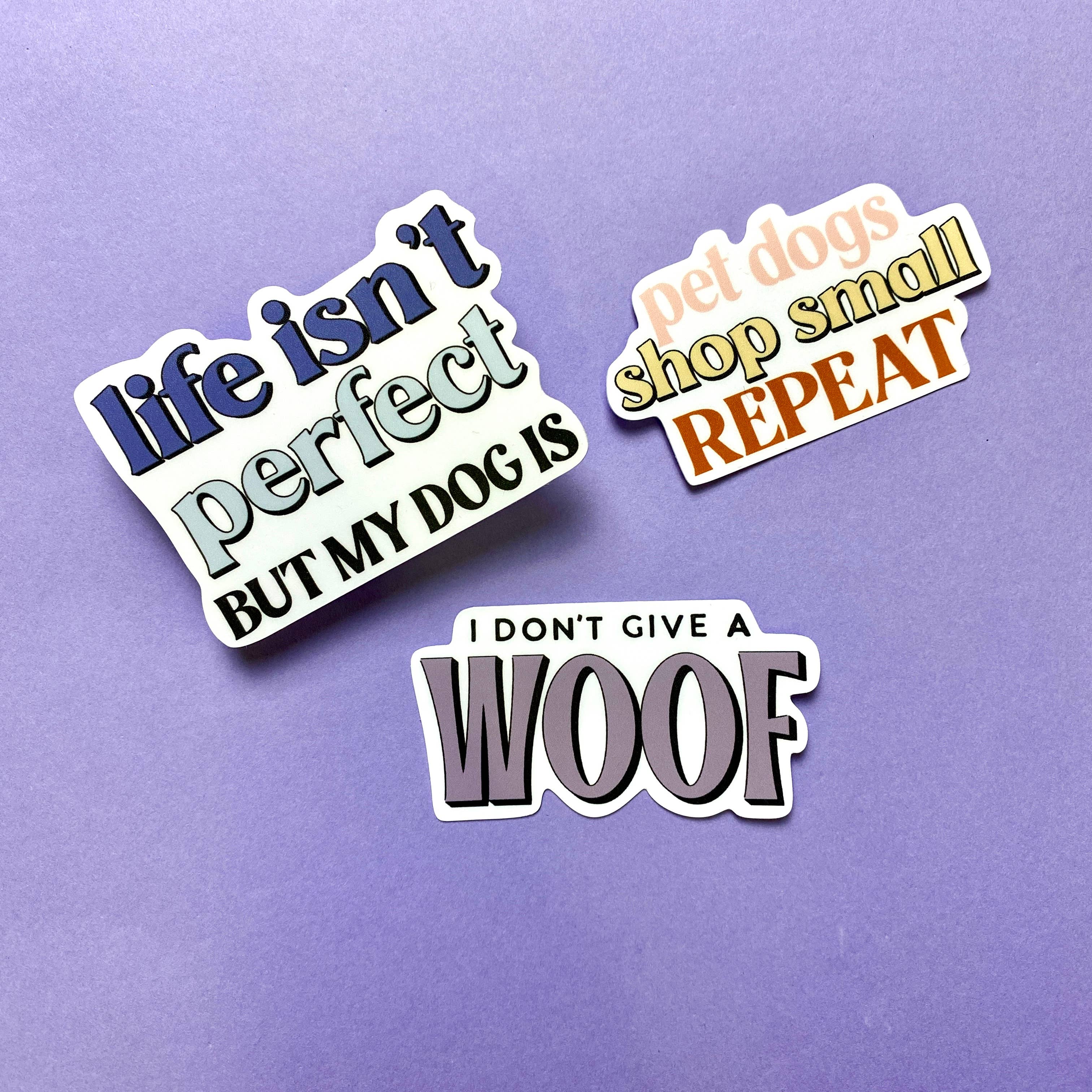 Pet Dogs, Shop Small, Repeat | Dog Lover Die Cut Sticker