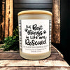 Best Things in Life are Rescued Candle