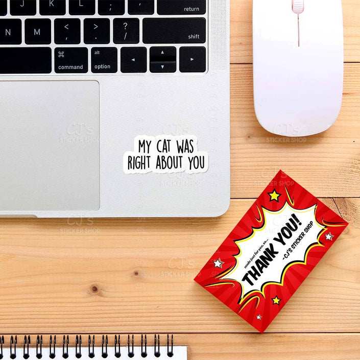 My Cat Was Right About You Sticker Vinyl Decal