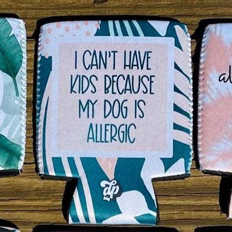 Can't have kids because my dog is allergic Can Insulator