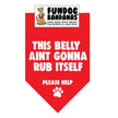 This Belly Ain't Gonna Rub Itself Dog Bandana