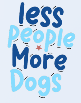 Less People More Dogs - Vinyl Stickers
