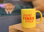 Dog Vibes Only Coffee Mug