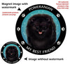 Pomeranian Black My Best Friend Circular Magnet