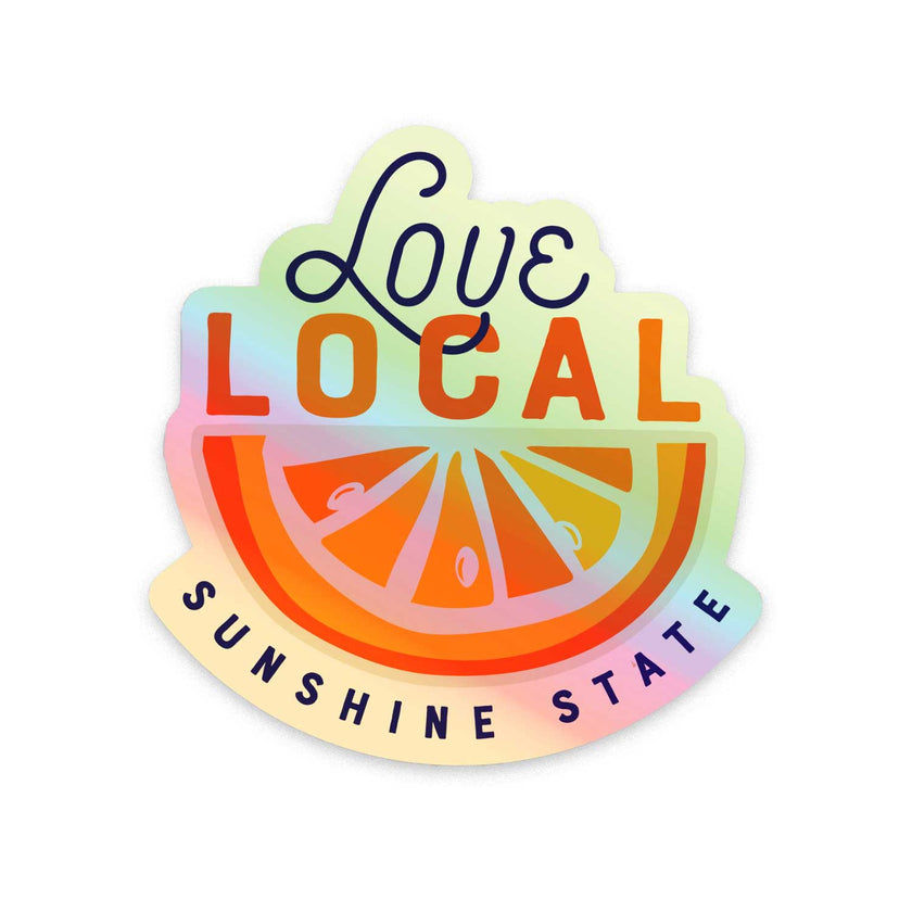 Holographic Love Local Sunshine State | Florida Sticker