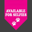 Available For Selfies Dog Bandana