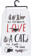 You Need Is Love And A Cat Or Two Kitchen Towel