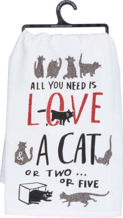 You Need Is Love And A Cat Or Two Kitchen Towel