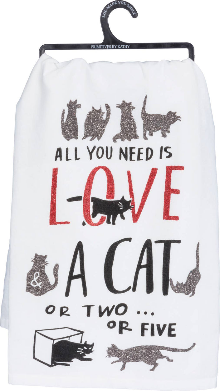 You Need Is Love And A Cat Or Two Kitchen Towel