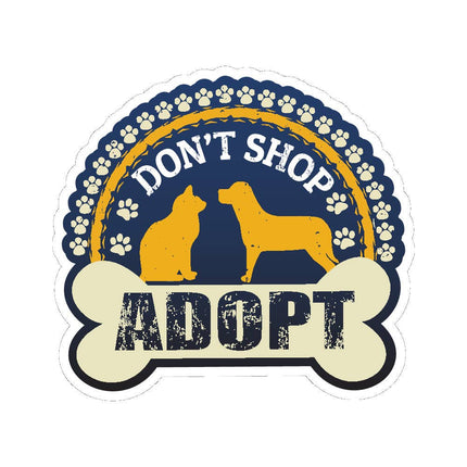 Don’t Shop Adopt - Vinyl Sticker