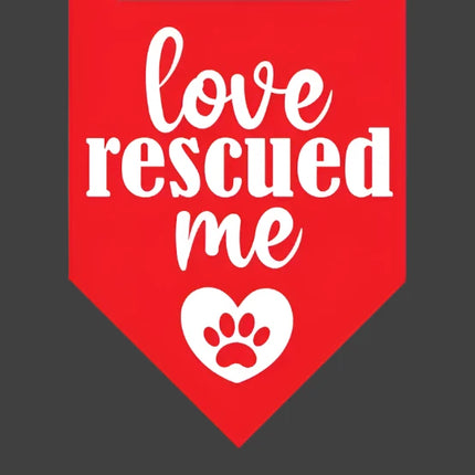 Love Rescued Me Dog Bandana