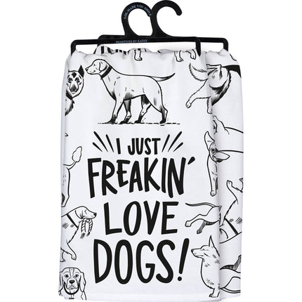 I Just Freakin' Love Dogs Kitchen Towel