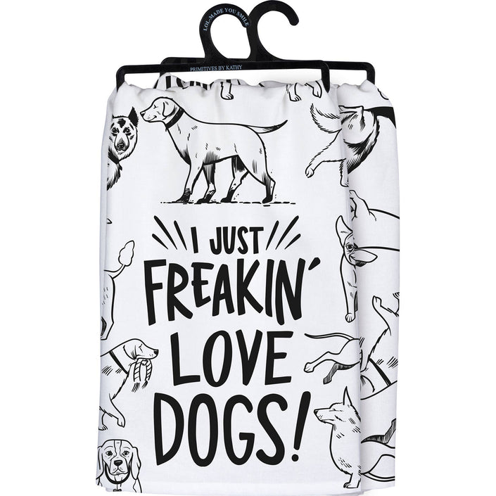 I Just Freakin' Love Dogs Kitchen Towel