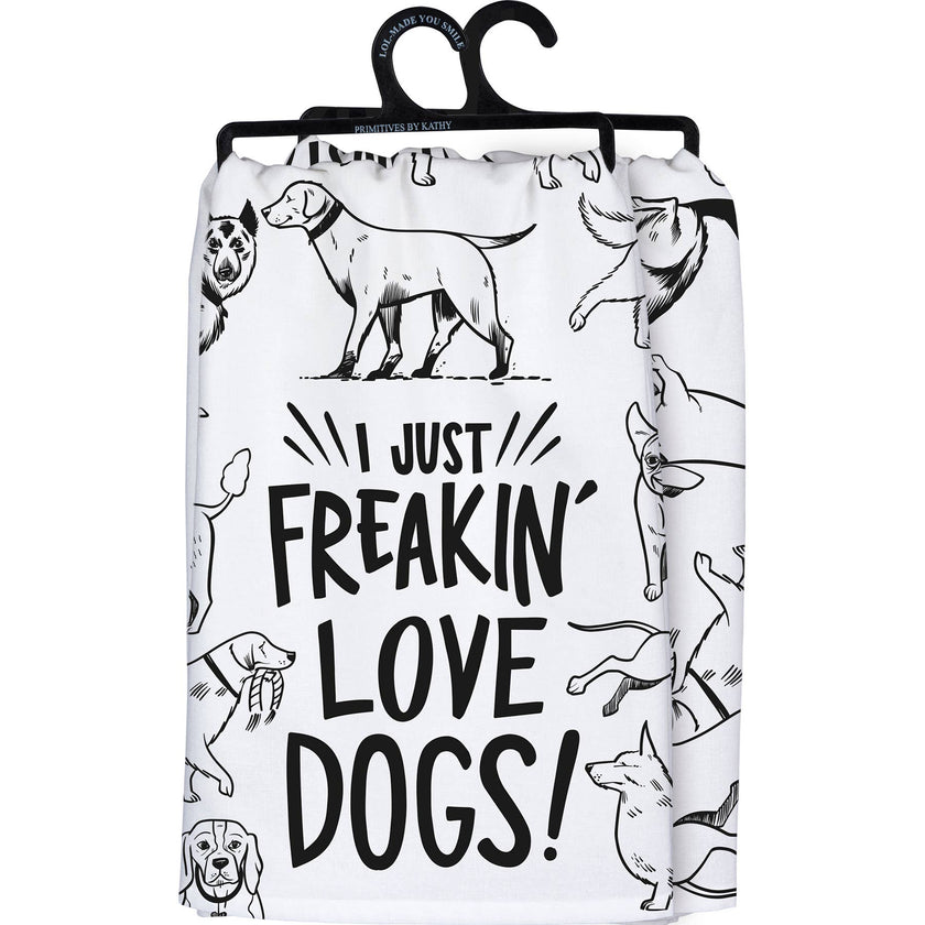 I Just Freakin' Love Dogs Kitchen Towel