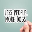 Less People More Dogs Sticker Vinyl Decal