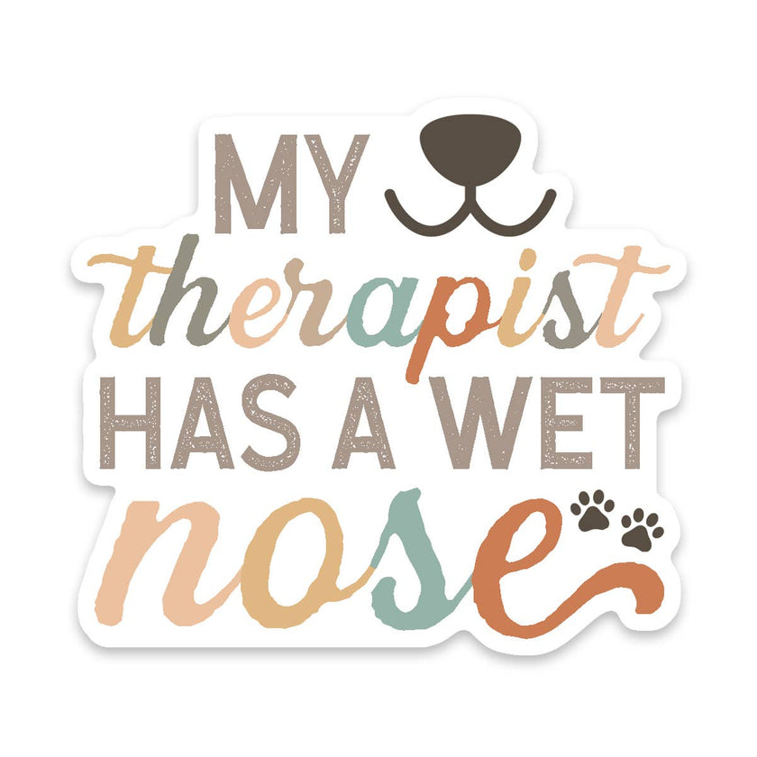 Dog My Therapist Has A Wet Nose Sticker