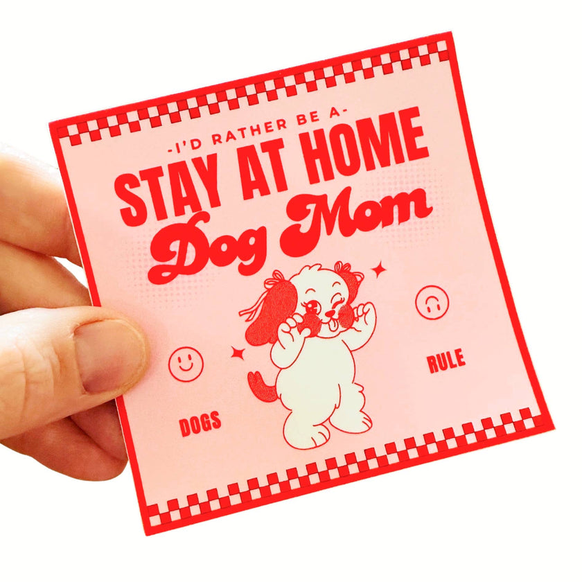 Cute Dog Sticker - Stay at Home Dog Mom