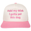 Hold My Drink I Gotta Pet This Dog Vintage Hat