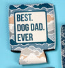 Best. Dog Dad. Ever. Neoprene Can Insulator