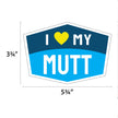 I Love My Mutt Hexagon Shaped Magnet