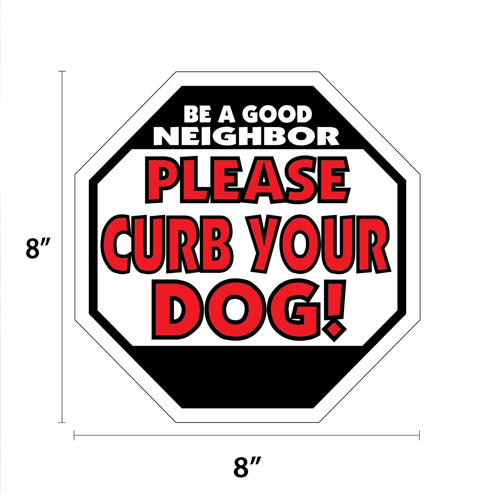 Be A Good Neighbor - Please Curb Your Dog! Garden Sign