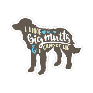 I Like Big Mutts and I Cannot Lie - Vinyl Sticker