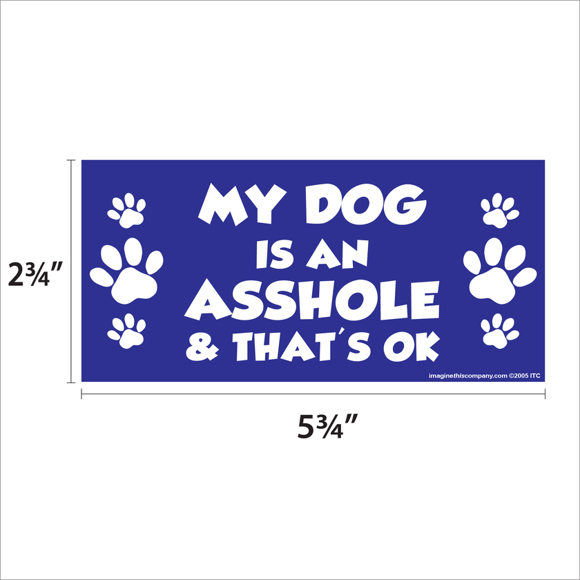 My Dog is an Asshole Mag