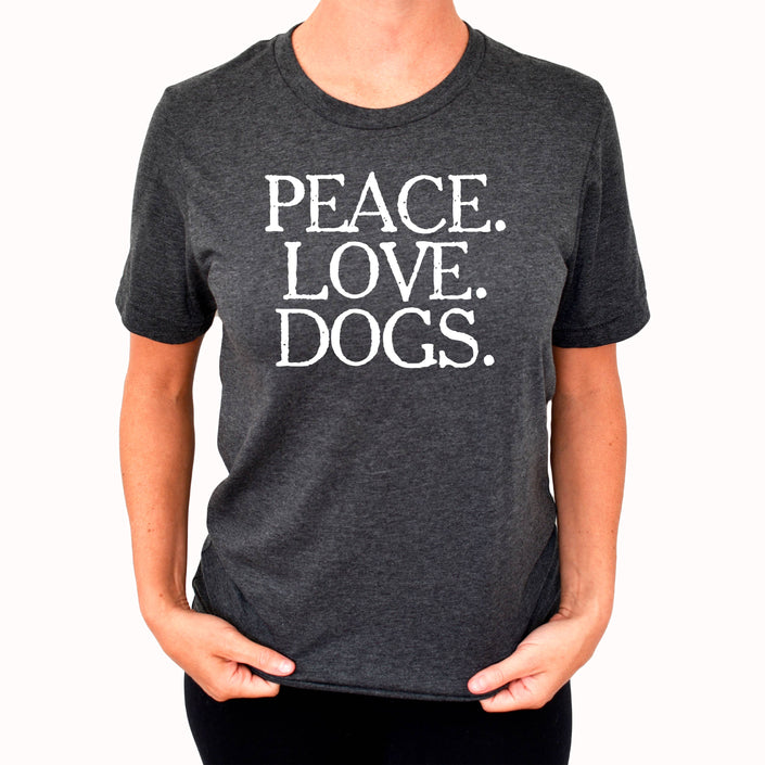 Peace Love Dogs Tee Shirt