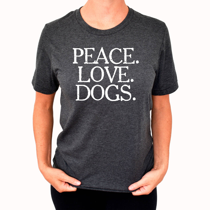 Peace Love Dogs Tee Shirt