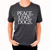 Peace Love Dogs Tshirt