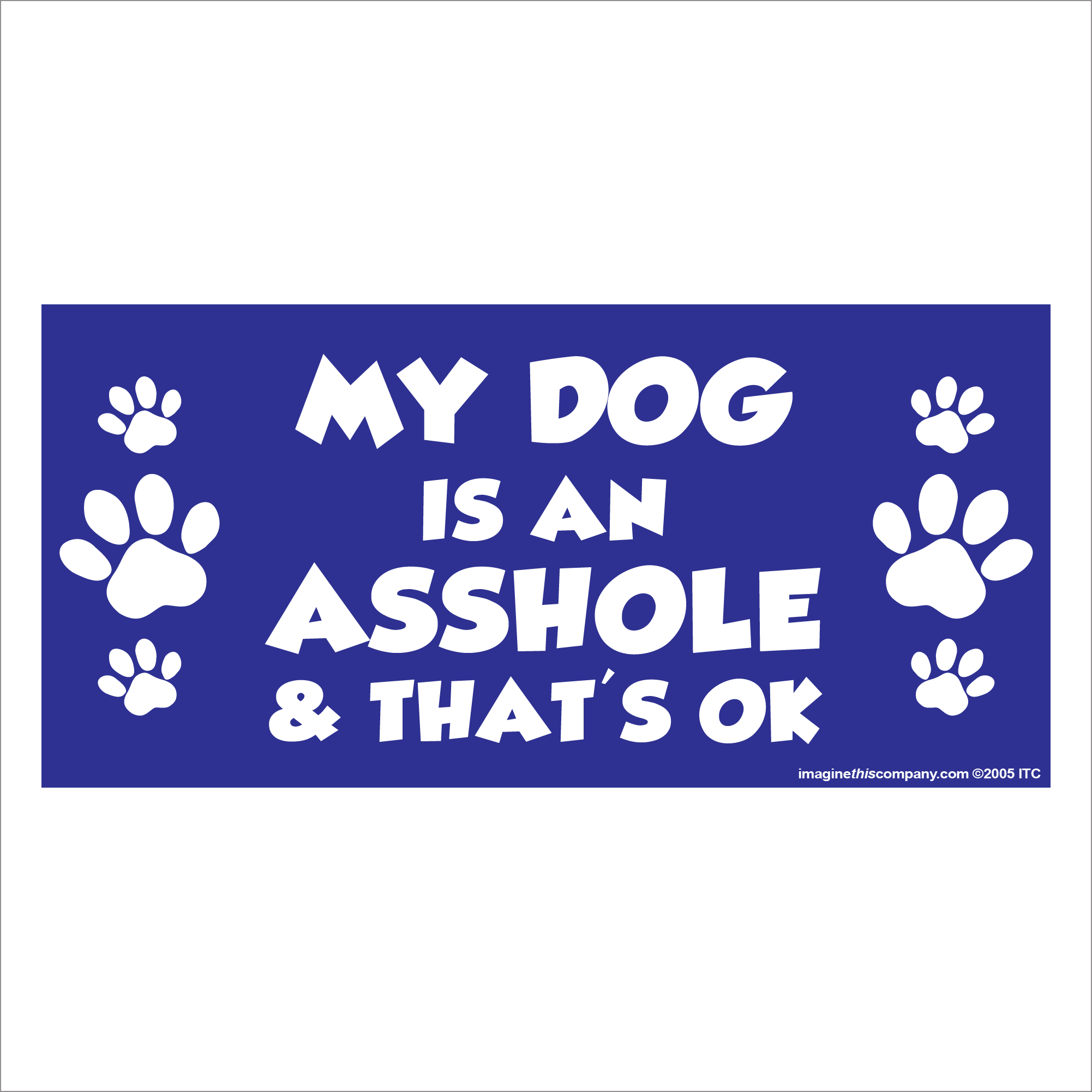 My Dog is an Asshole Mag