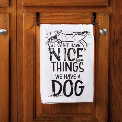 Can't Have Nice Things Have A Dog Kitchen Towel