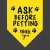 Ask Before Petting Dog Bandana