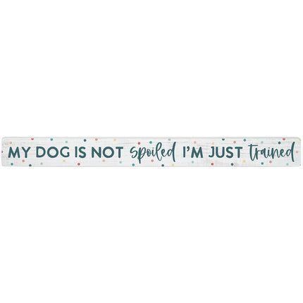 Dog Not Spoiled Dots - Talking Sticks