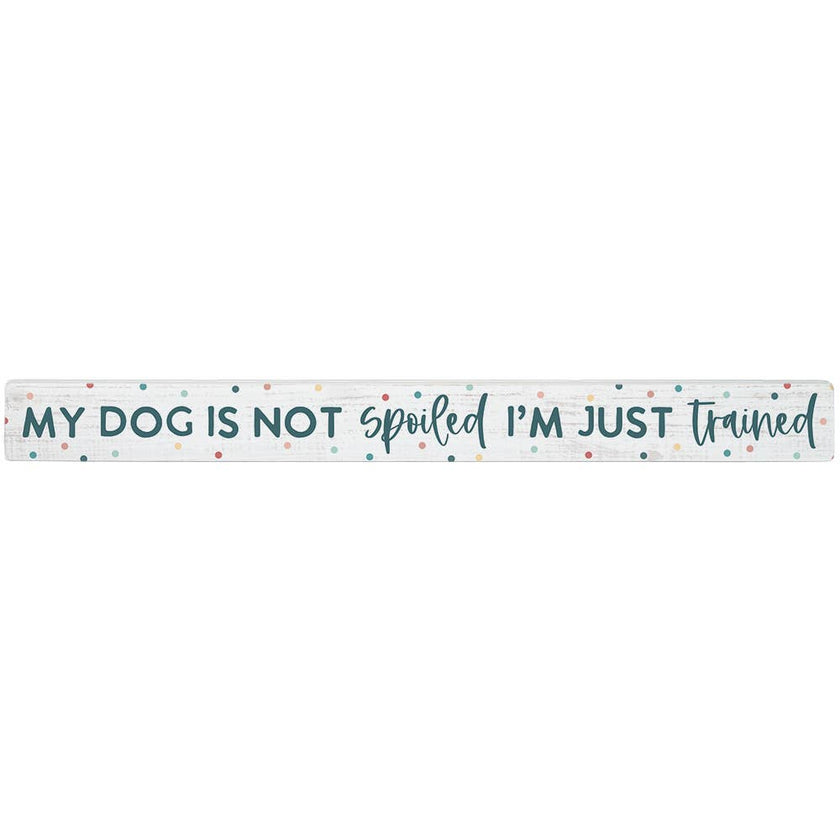 Dog Not Spoiled Dots - Talking Sticks