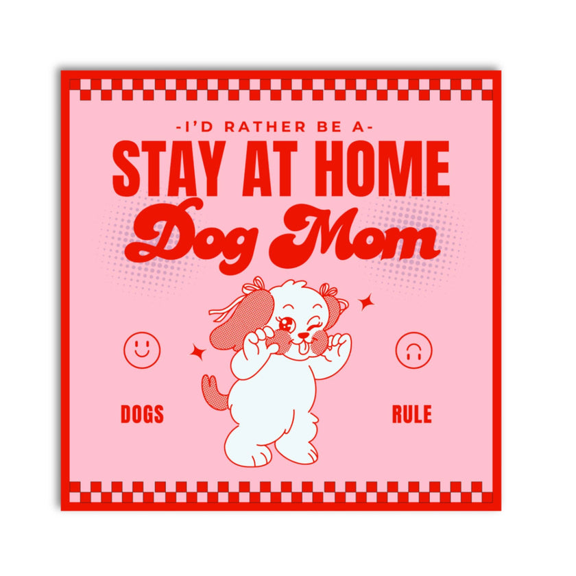 Cute Dog Sticker - Stay at Home Dog Mom