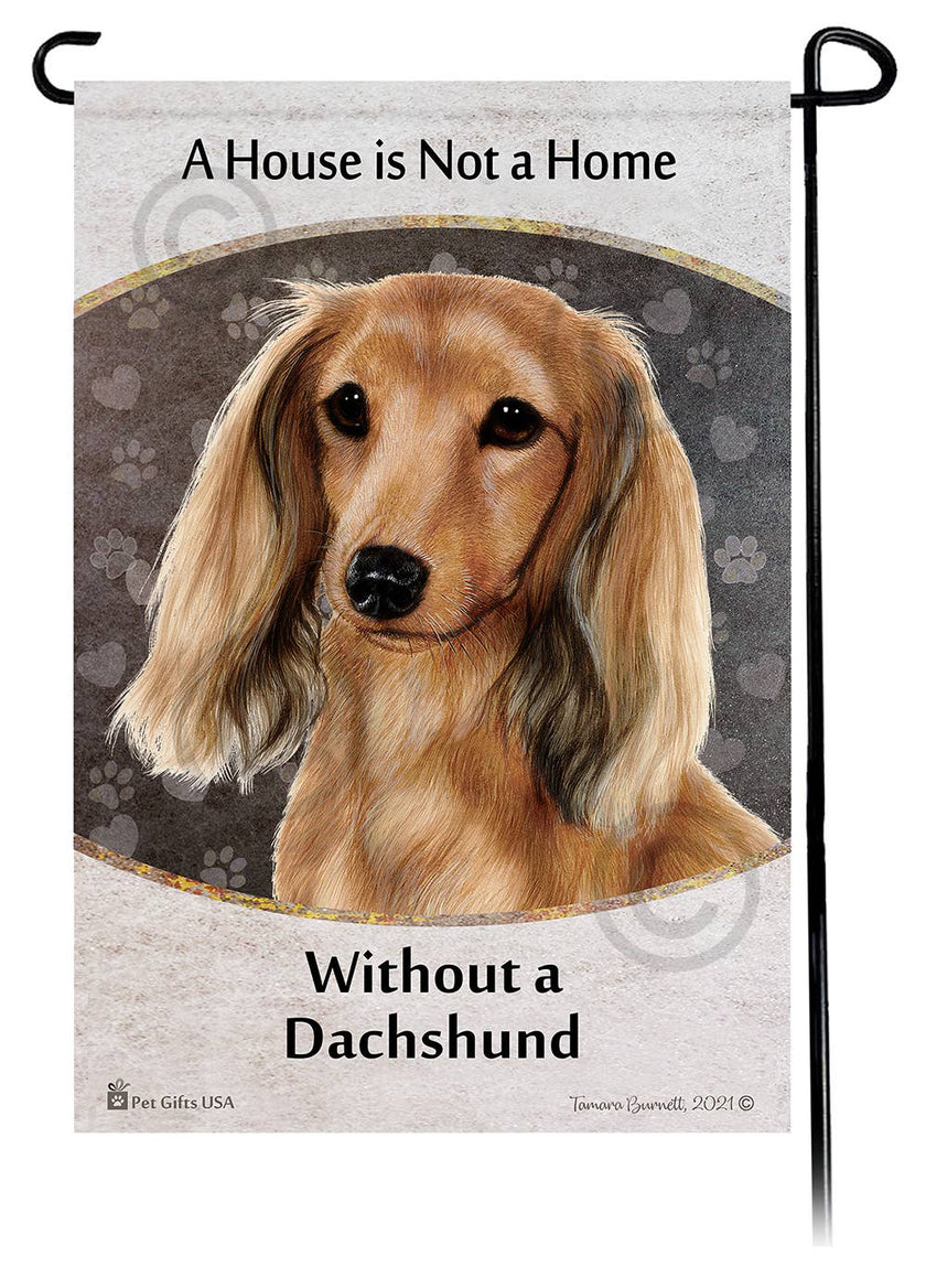 Dachshund LH Cream A House Is Not A Home - Garden Flag