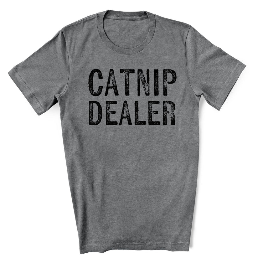Catnip Dealer Funny Tee T-Shirt for Cat Lovers