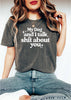 My Dog And I Talk About You Graphic Tee