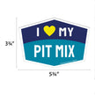 I Love My Pit Mix Hexagon Shaped Magnet