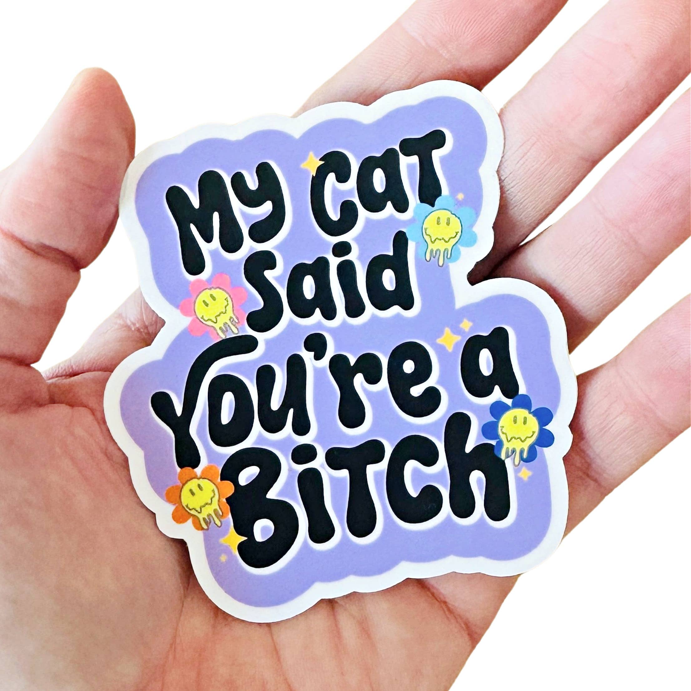 Sassy Cat Mom Sticker - My Cat Said You're a Bitch