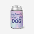 My Favorite Child is The Dog Can Insulator