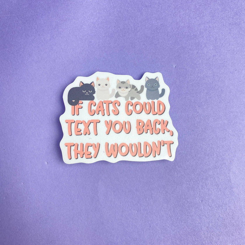 If Cats Could Text Die Cut Sticker