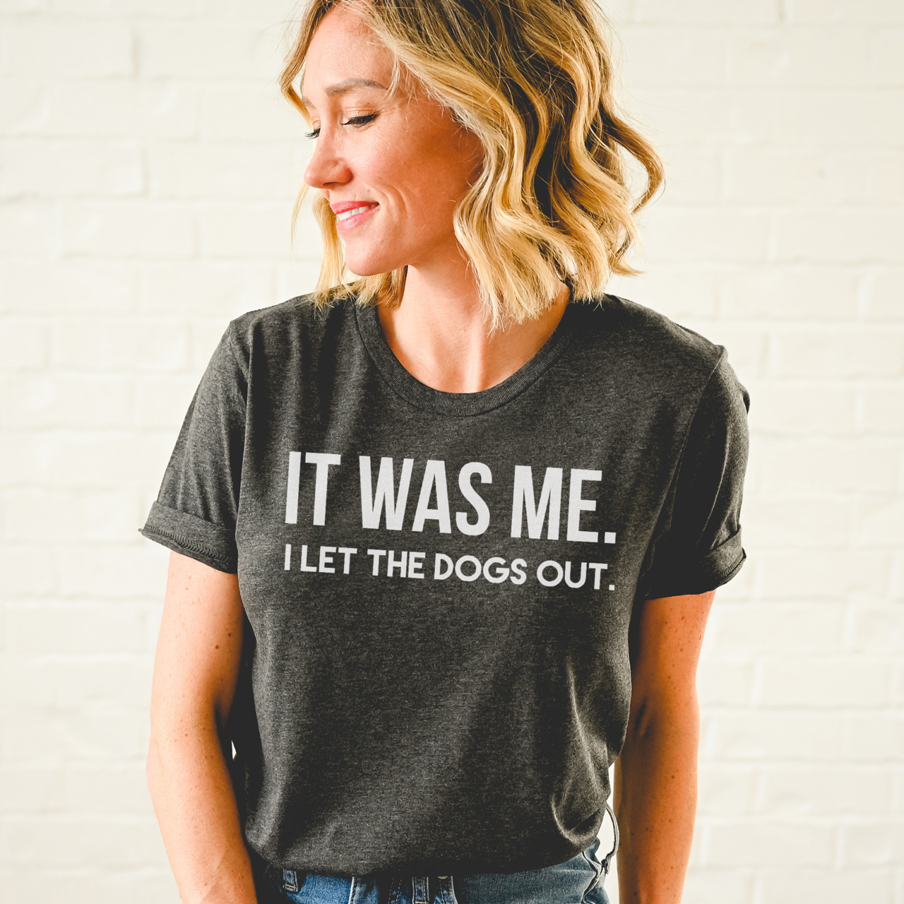 It Was Me I Let The Dogs Out T-Shirt