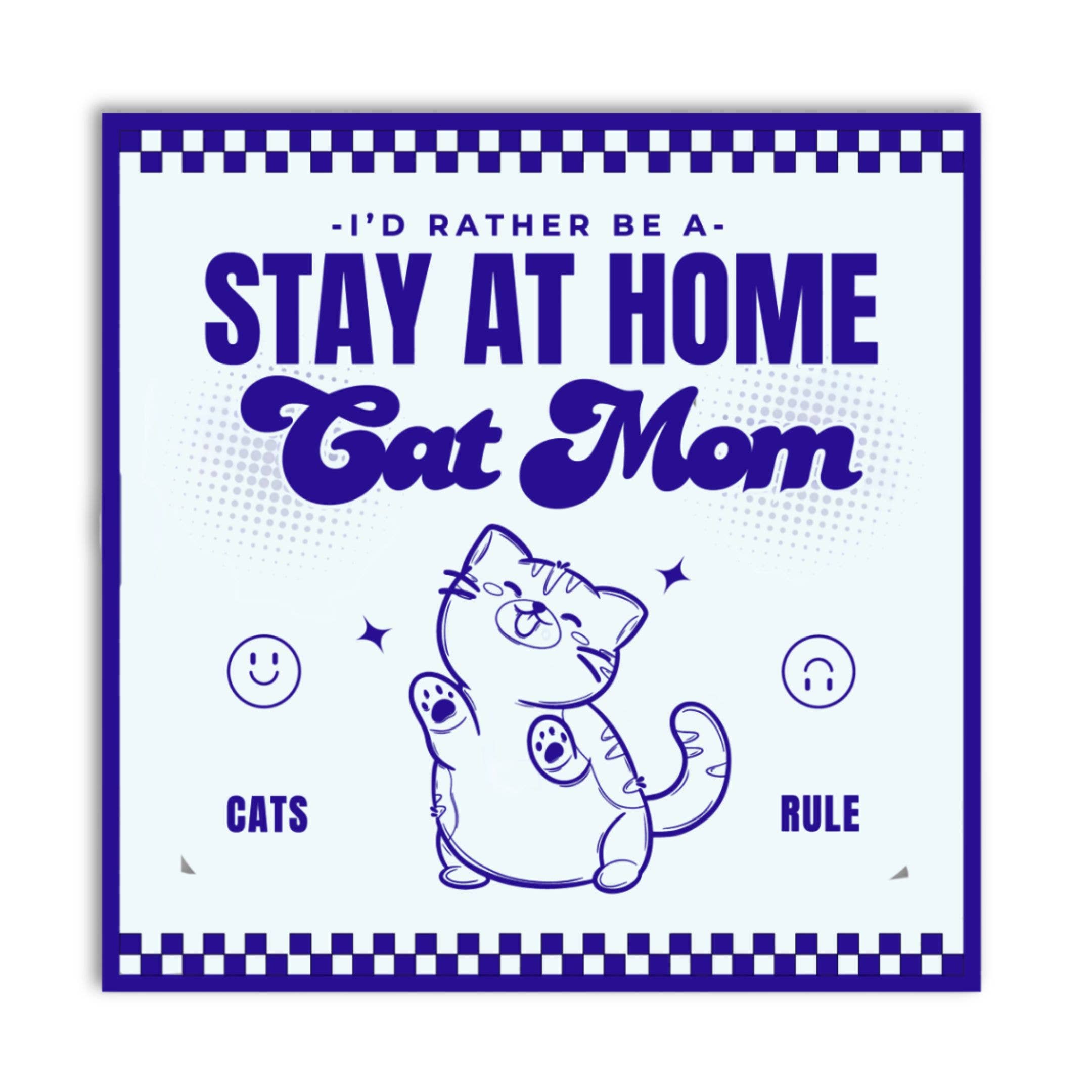 Cat Mom Sticker - Stay at Home Cat Mom