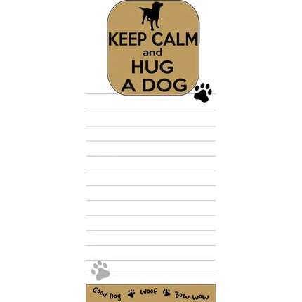 Keep calm and Hug a Dog Magnetic List Pad