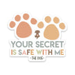 Dog Secret Safe With Me Sticker
