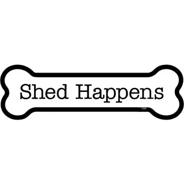 Shed Happens - Bone Shaped Magnet