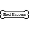 Shed Happens - Bone Shaped Magnet